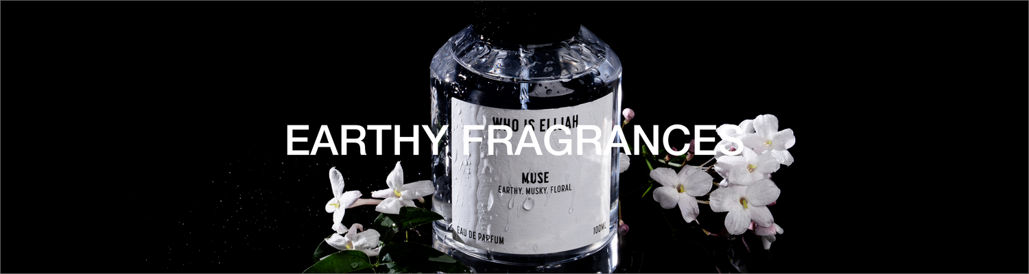 EARTHY FRAGRANCES